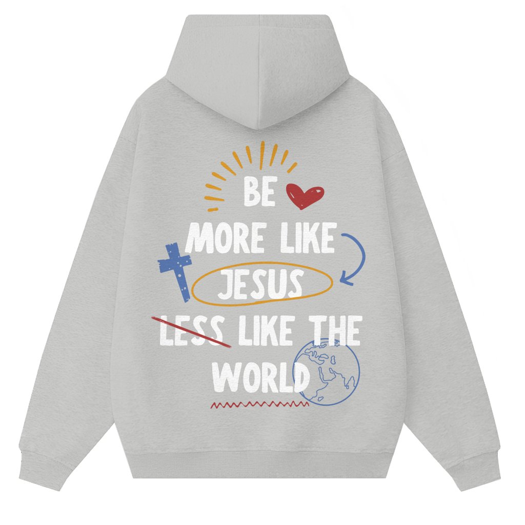 Be More Like Jesus Christian Hoodie – Classic Gift for Believers - front view