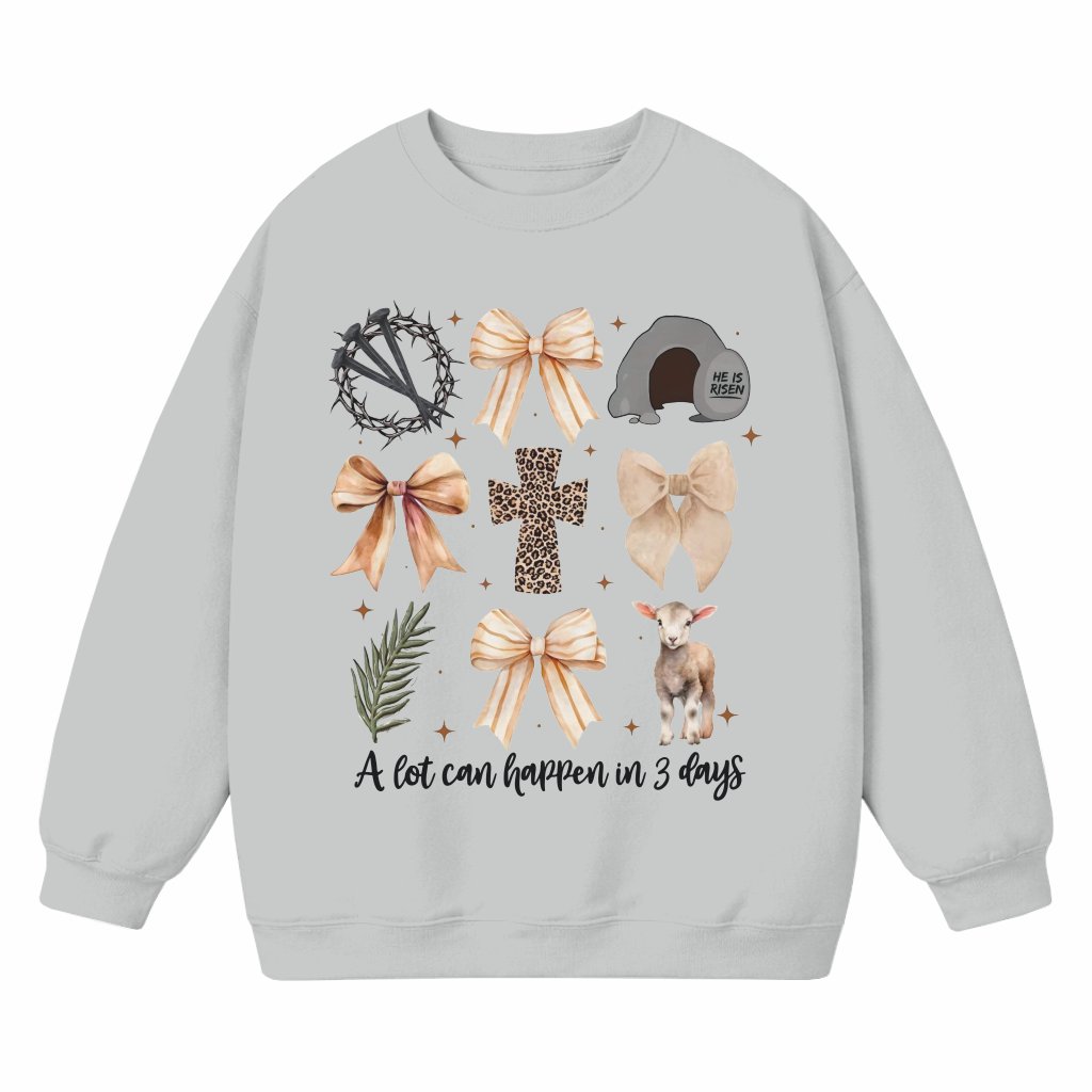 A Lot Can Happen In 3 Days Sweatshirt – Easter Christian Jesus Gift - front view