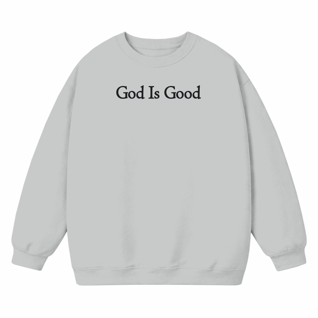 God Is Good Jesus Is King Sweatshirt – Christian Gift for Believers - front view