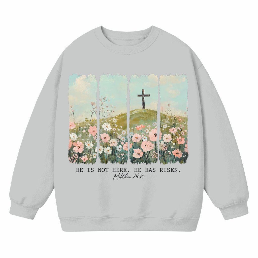 He is Risen Sweatshirt Easter – Christian Jesus Faith Gift - front view