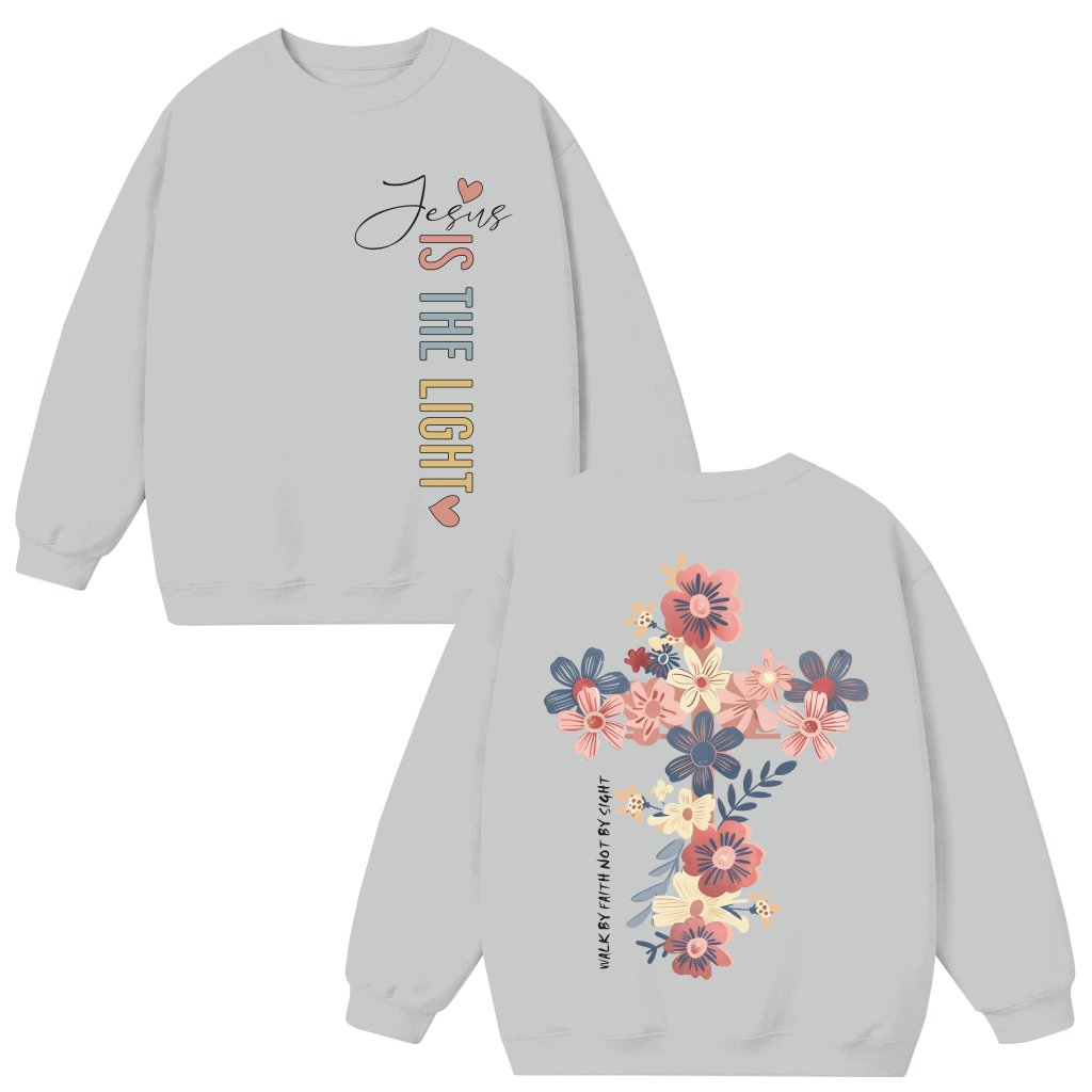 Jesus Is The Light Sweatshirt – Christian Gift Walking By Faith Not By Sight - front view