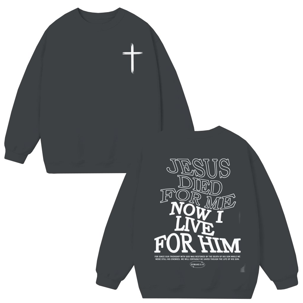 Jesus Died For Me Sweatshirt – Christian Faith Gift for Believers - front view