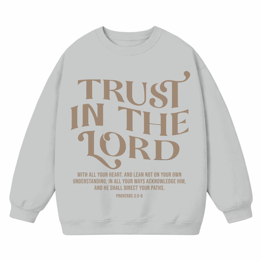 Christian Faith Sweatshirt – Trust In The Lord Bible Verse Gift for Her - front view
