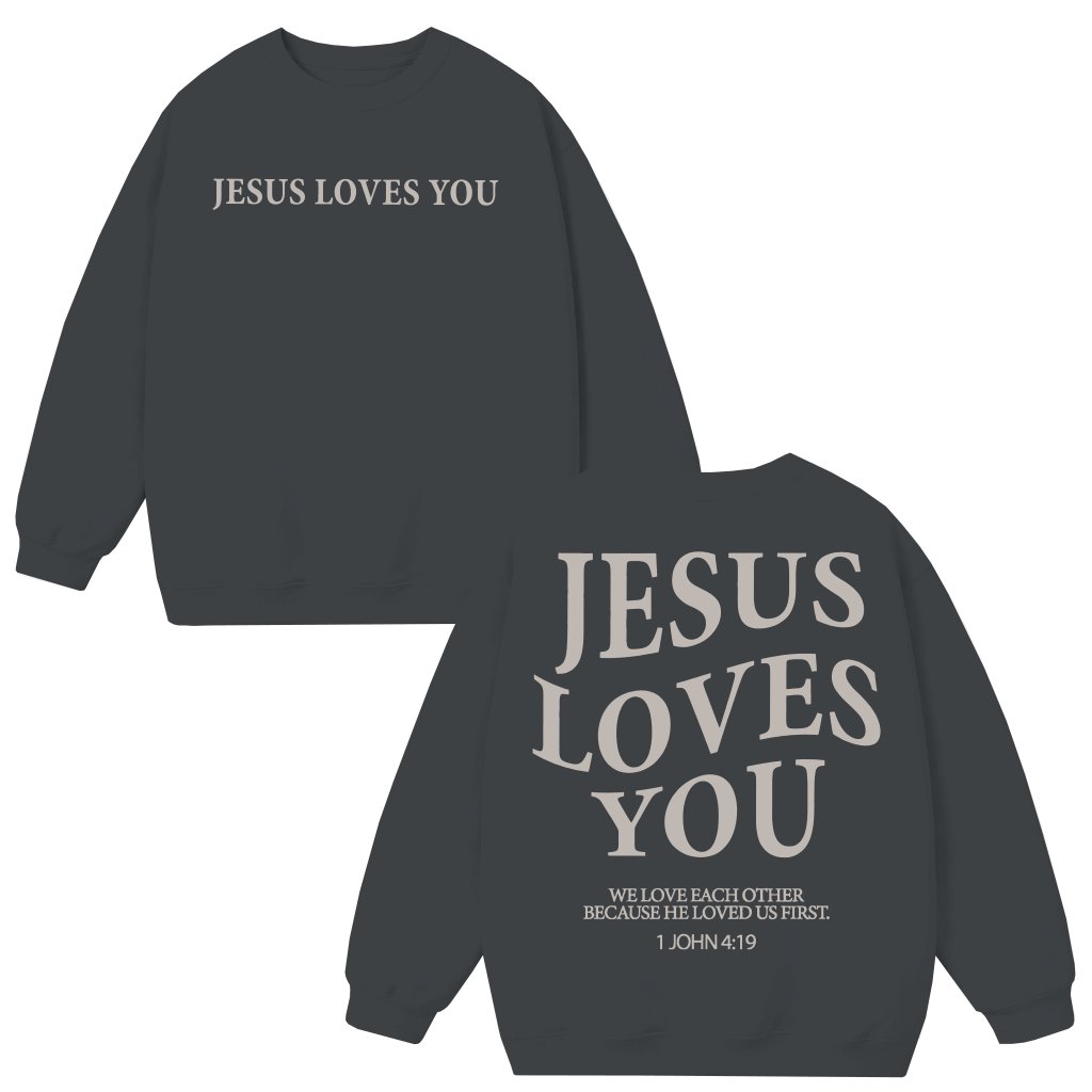 Jesus Loves You Sweatshirt – Inspiring Christian Gift for Bible Study - front view