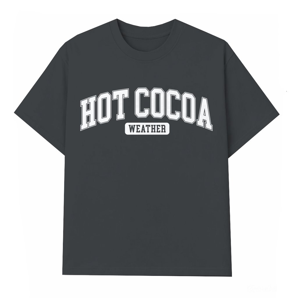 Hot Cocoa Weather T-shirt – Christmas Gift Fun Trendy Winter - front view