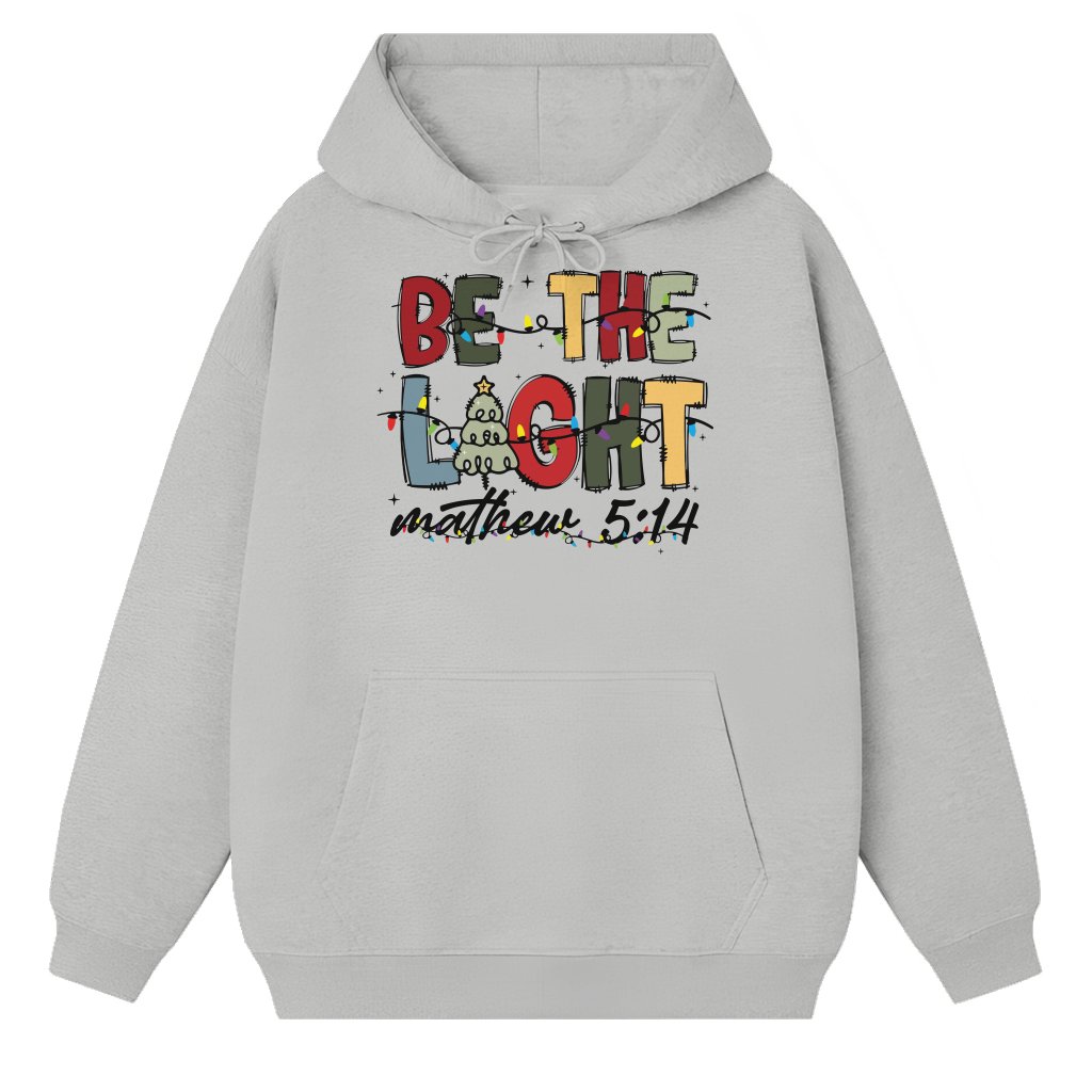Be The Light Mathew 5:14 Hoodie – Christmas Gift for Christian Cute - front view