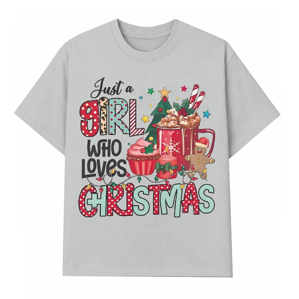 Just A Girl Who Loves Christmas T-shirt – Funny Cute Christmas Gift for Her - front view