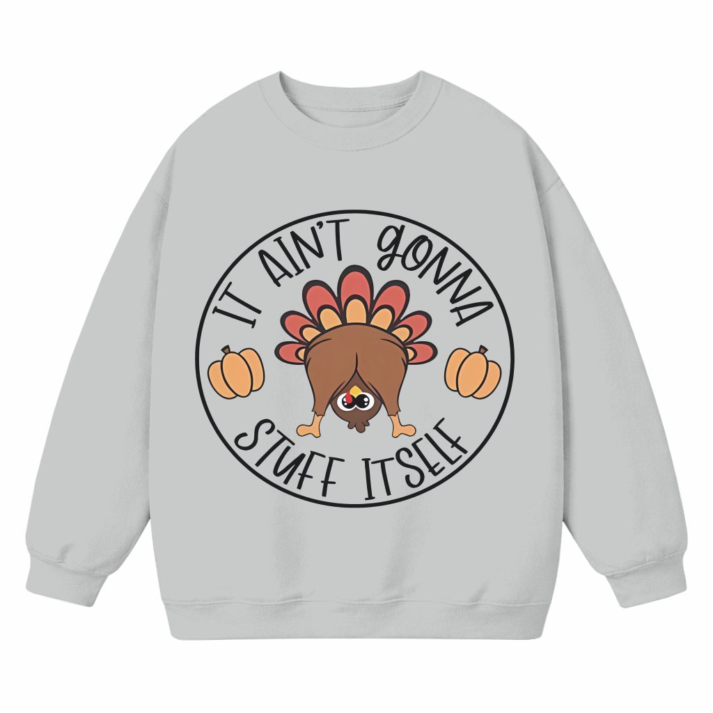 It Ain't Gonna Stuff Itself Sweatshirt – Funny Christmas Gift for Women - front view