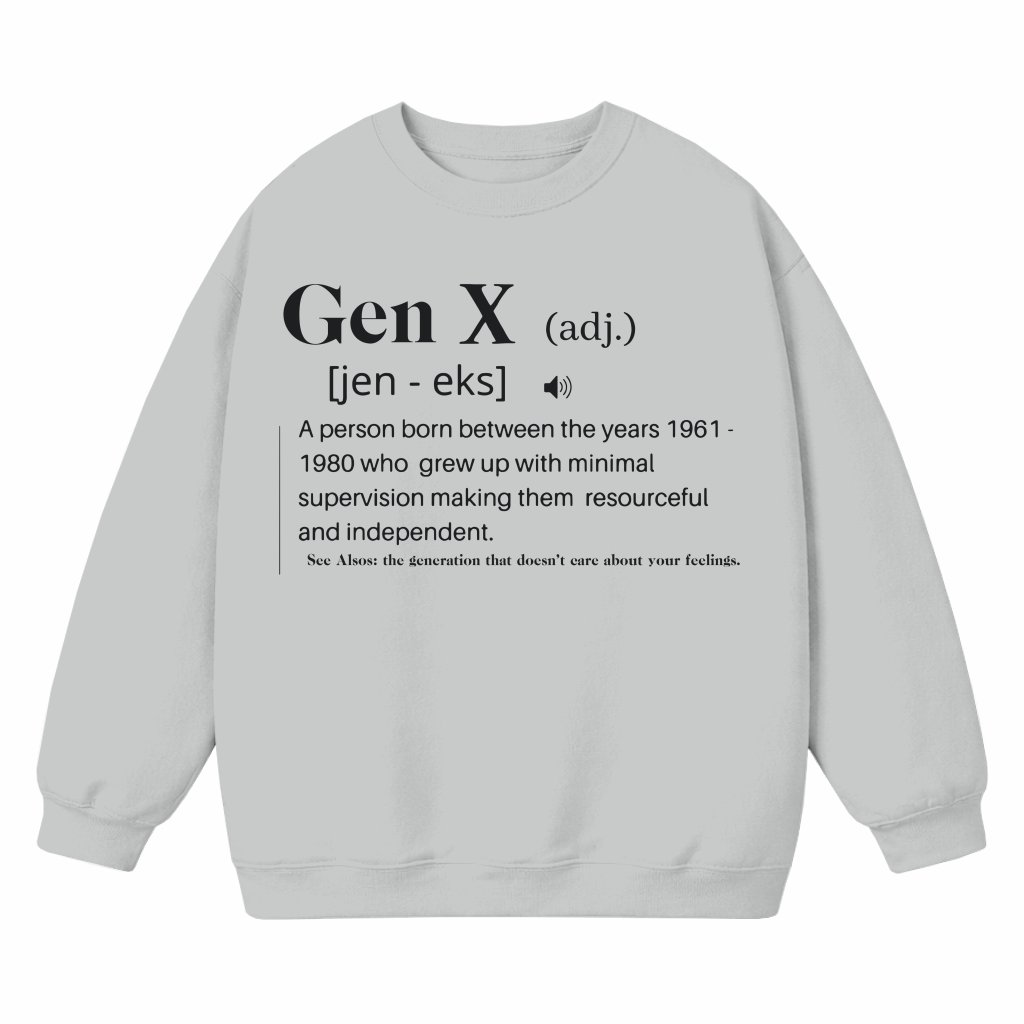 Funny Gen X Definition Sweatshirt – Christmas Gift for Sarcastic Mom - front view