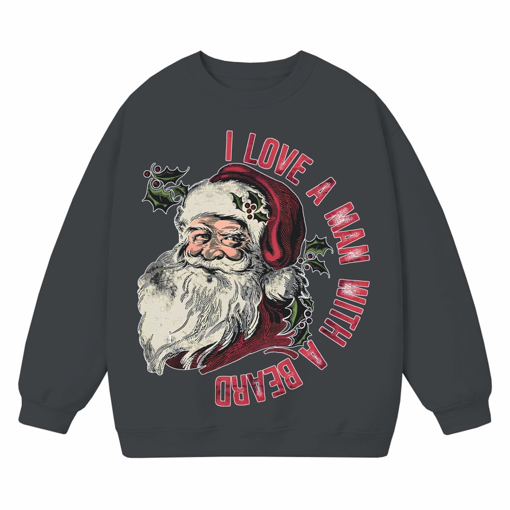 I Love A Man with A Beard Sweatshirt – Christmas Gift for Her Funny - front view