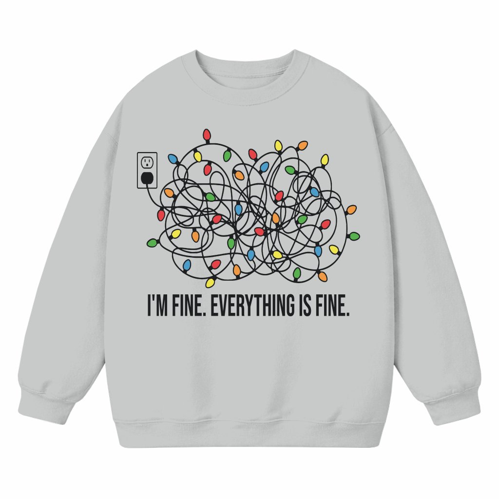 I'm Fine Everything Is Fine Sweatshirt – Christmas Gift Funny Christmas Lights - front view