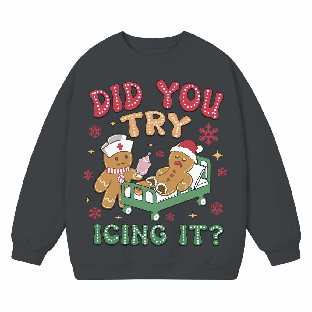 Did You Try Icing It Nicu Nurse Sweatshirt – Christmas Gift Funny - front view