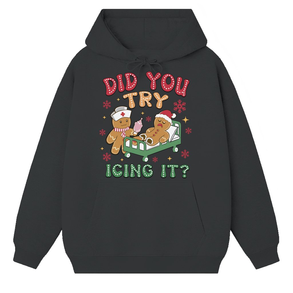 Did You Try Icing It Hoodie – Christmas Gift for NICU Nurses Funny - front view