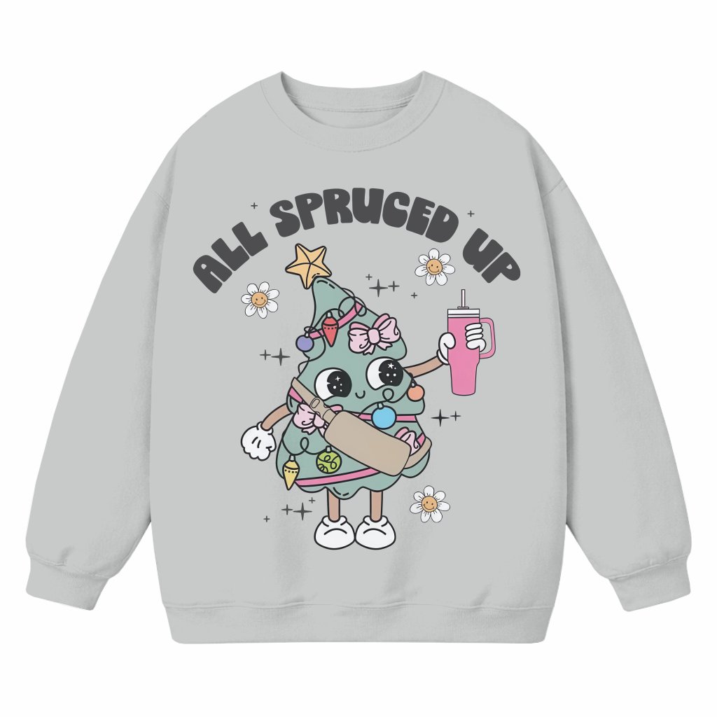 All Spruced Up Sweatshirt – Christmas Gift for Women Funny - front view