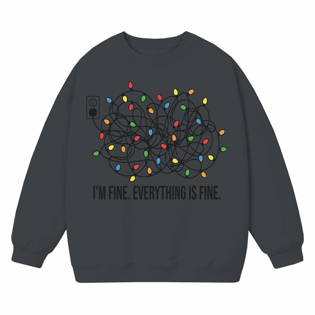 I'm Fine Everything Is Fine Christmas Lights Sweatshirt – Christmas Gift Funny - front view