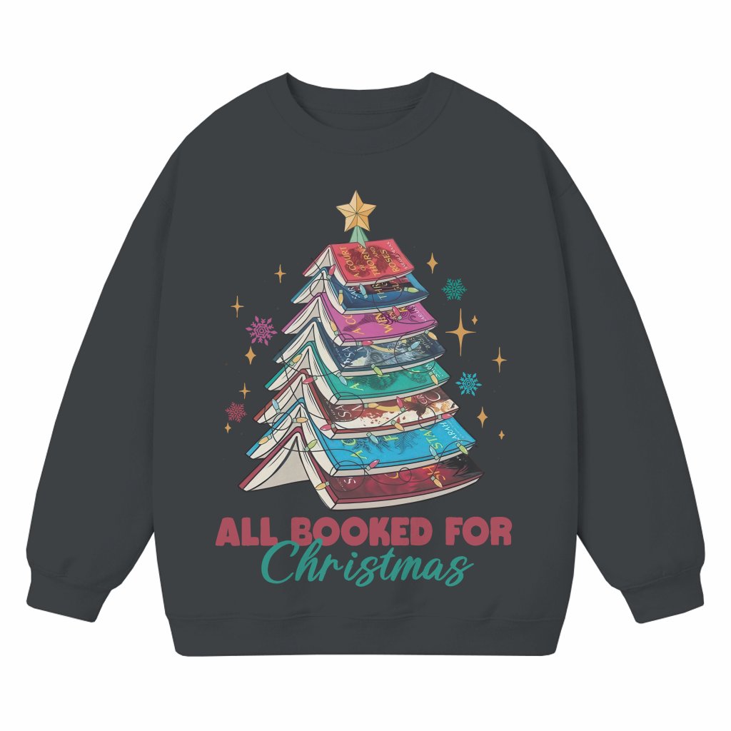 All Booked Up Sweatshirt – Christmas Gift for Book Lover Funny - front view