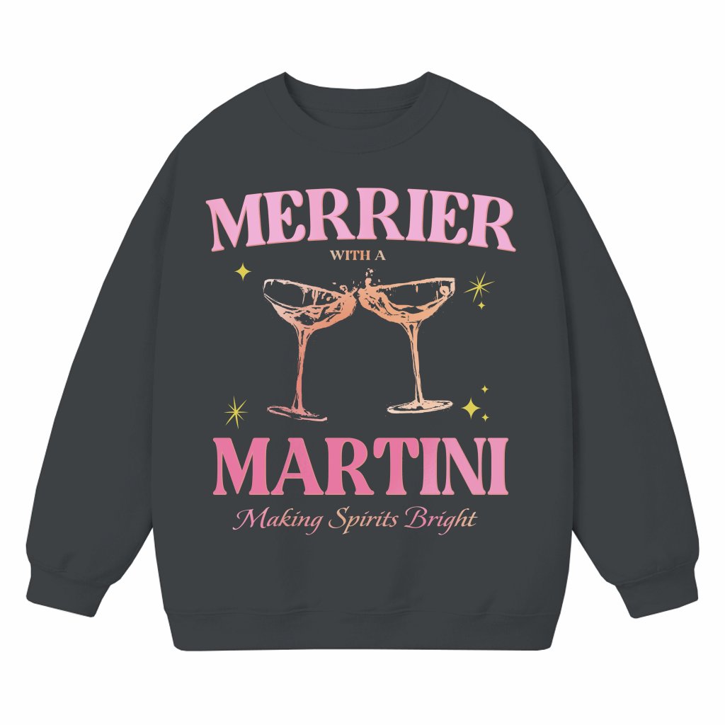 Merrier with a Martini Sweatshirt – Christmas Party Gift Funny Cocktail - front view