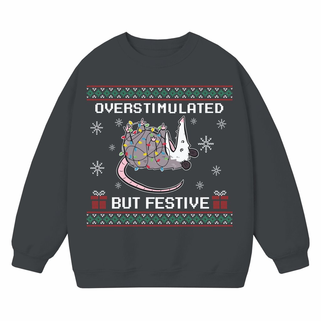 Possum Overstimulated Sweatshirt – Christmas Gift Funny - front view