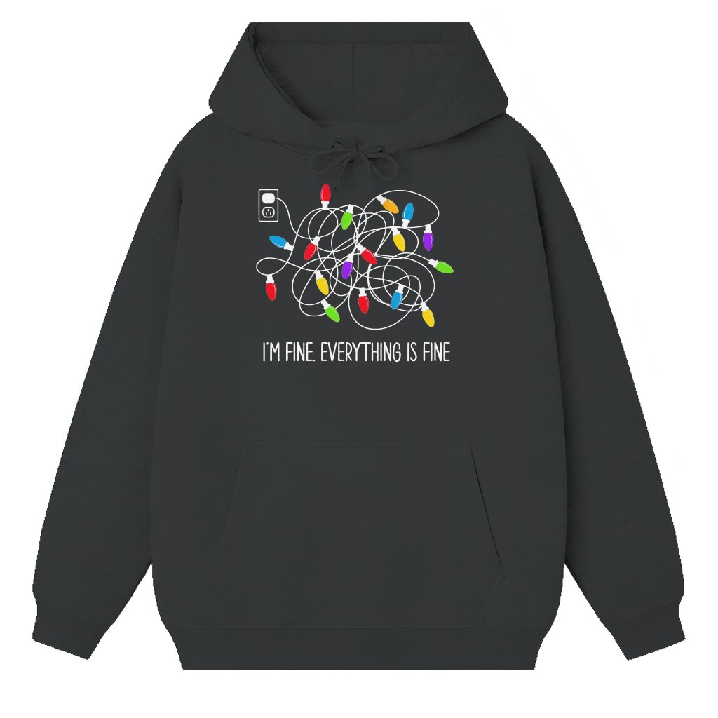 I'm Fine Everything Is Fine Hoodie – Christmas Gift Funny Sarcastic - front view