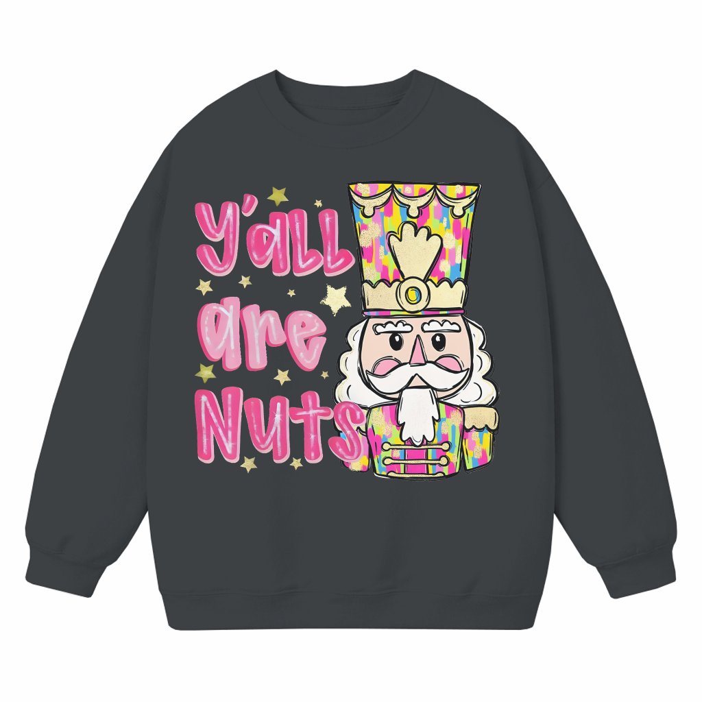 Funny Y'all are Nuts Sweatshirt – Christmas Gift Nutcracker - front view
