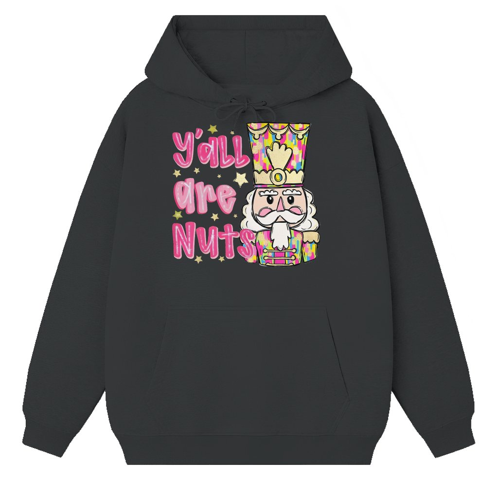 Y'all Are Nuts Nutcracker Hoodie – Funny Christmas Graphic Gift - front view