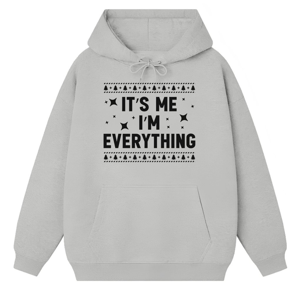 Funny I'm Everything Hoodie – Christmas Gift for Couples Matching - front view