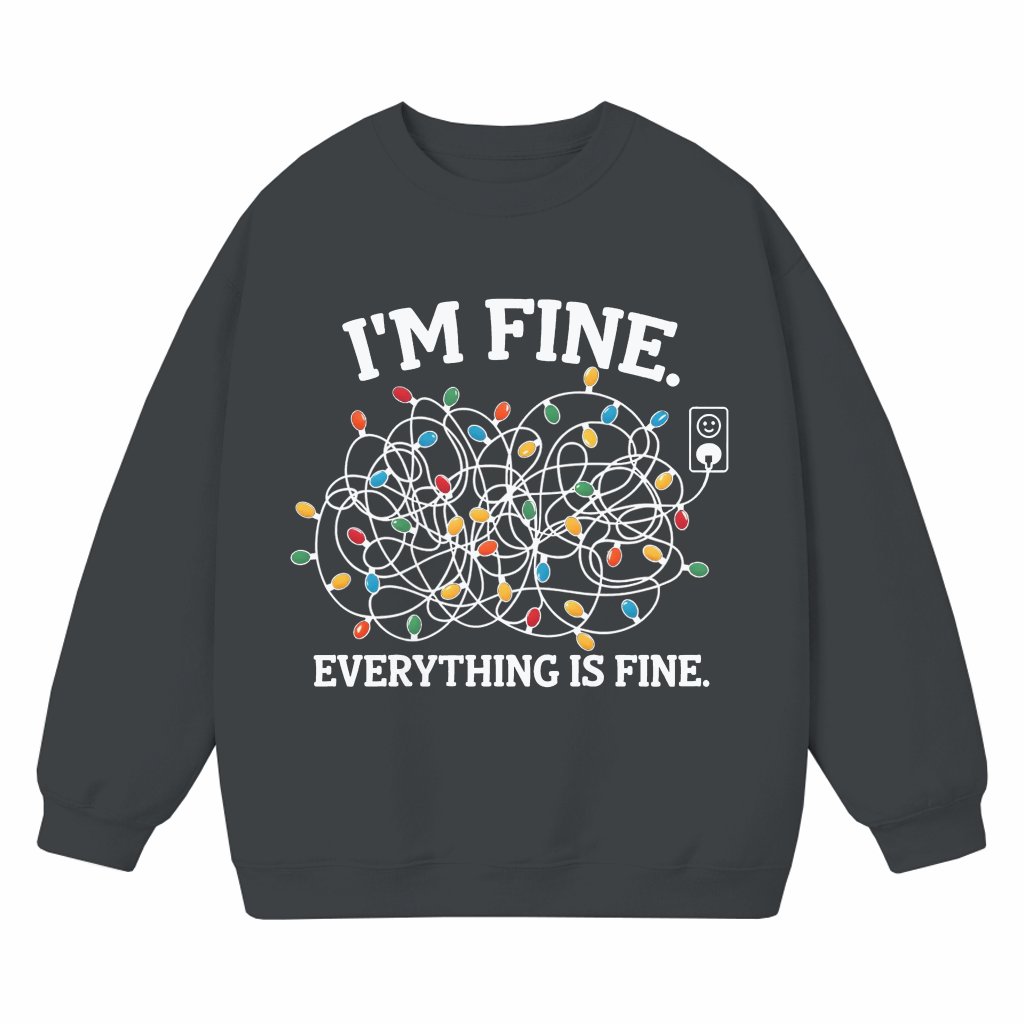 I'm Fine Everything Is Fine Sweatshirt – Funny Christmas Lights Gift - front view