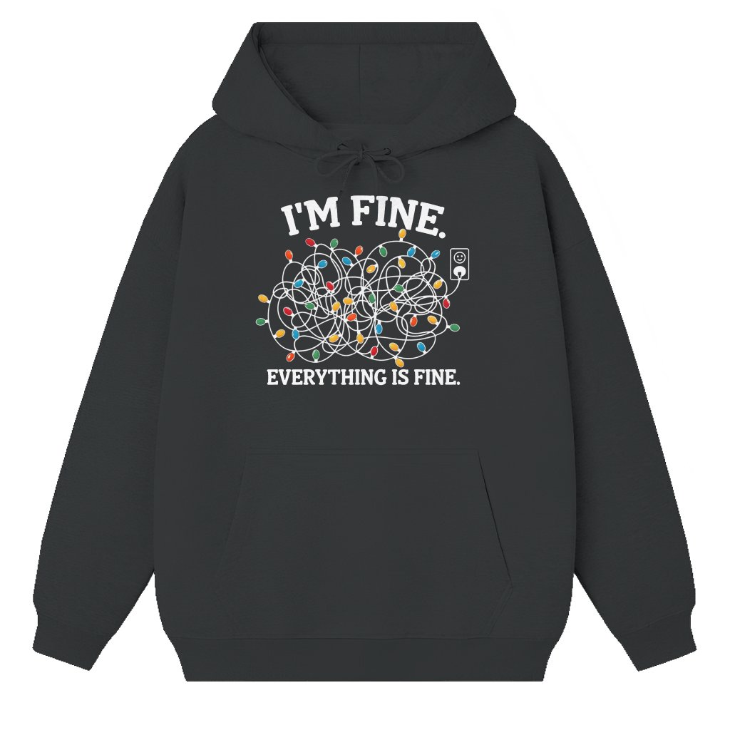 I'm Fine Everything Is Fine Hoodie – Christmas Gift Funny Trendy - front view