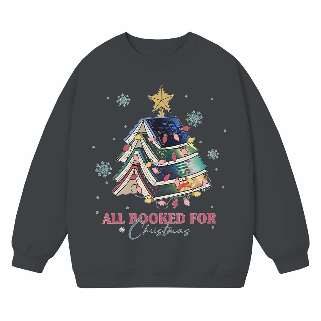 All Booked For Christmas Sweatshirt – Christmas Gift for Book Lover Crewneck - front view