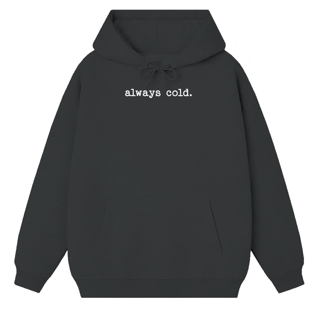 Always Cold Funny Hoodie – Cute Winter Gift for Women - front view