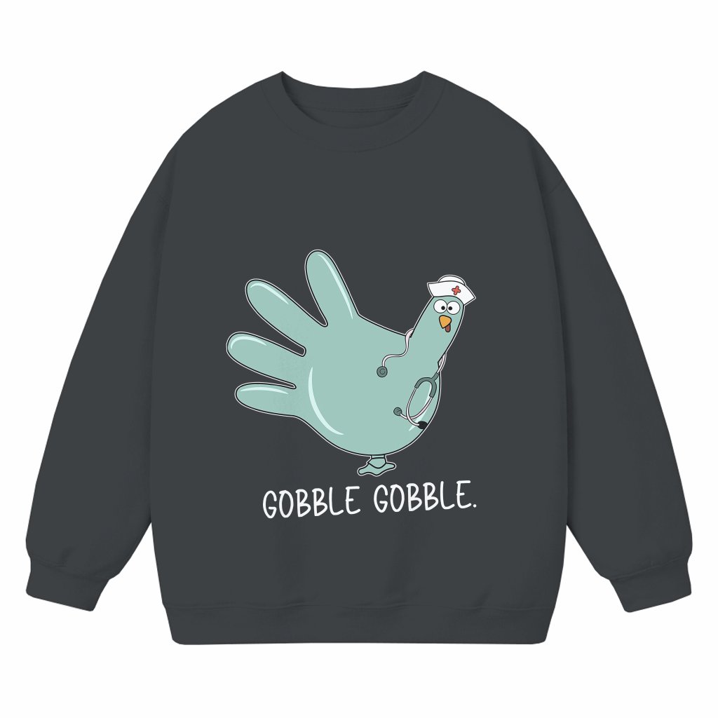 Funny Gobble Gobble Turkey Sweatshirt – Thanksgiving Gift for Nurse - front view