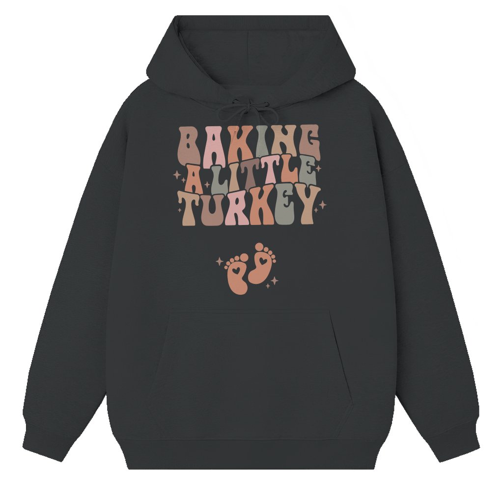 Funny Baking a Little Turkey Hoodie – Fall Pregnancy Announcement Gift for Expecting Mom - front view