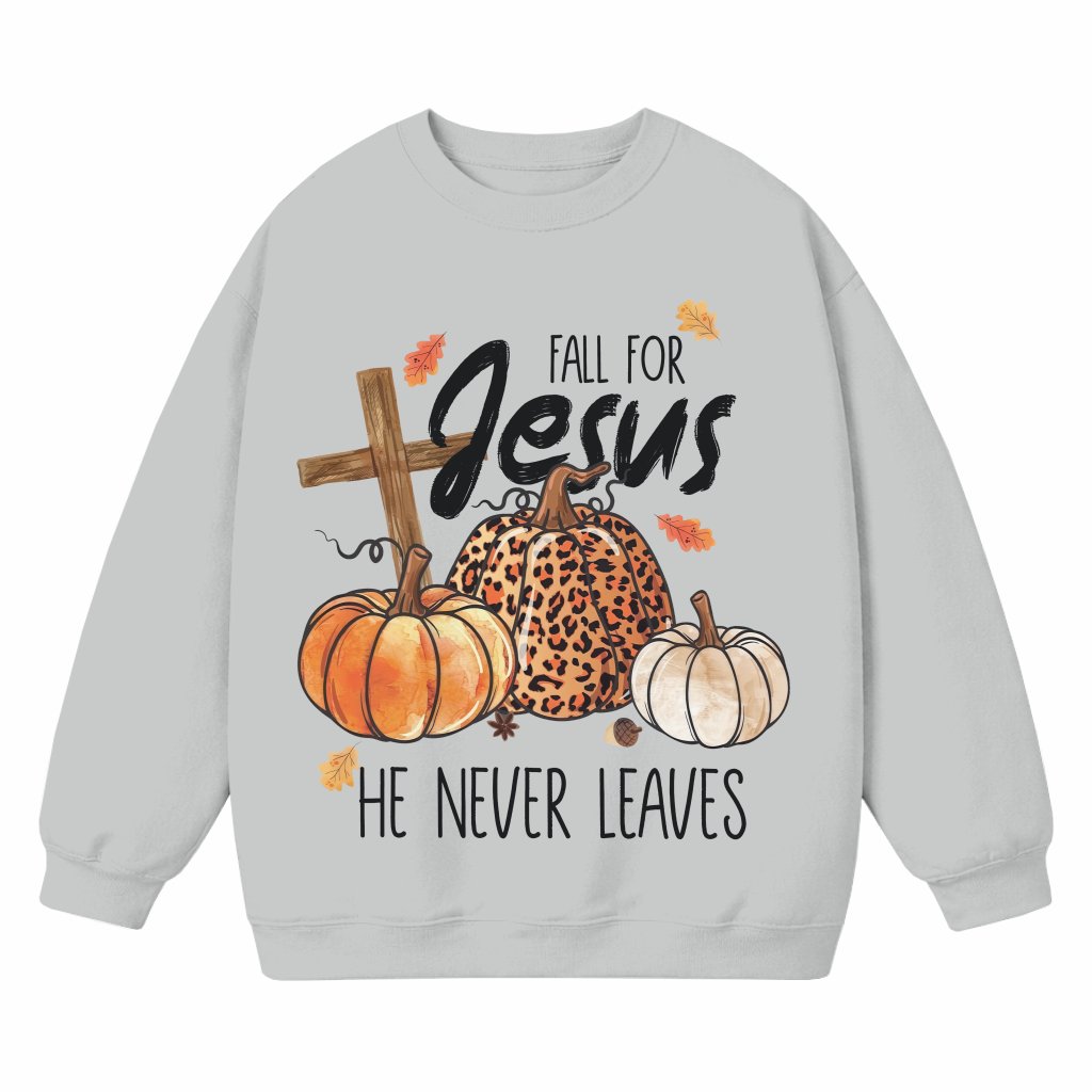 Fall For Jesus He Never Leaves Sweatshirt – Christian Thanksgiving Gift - front view