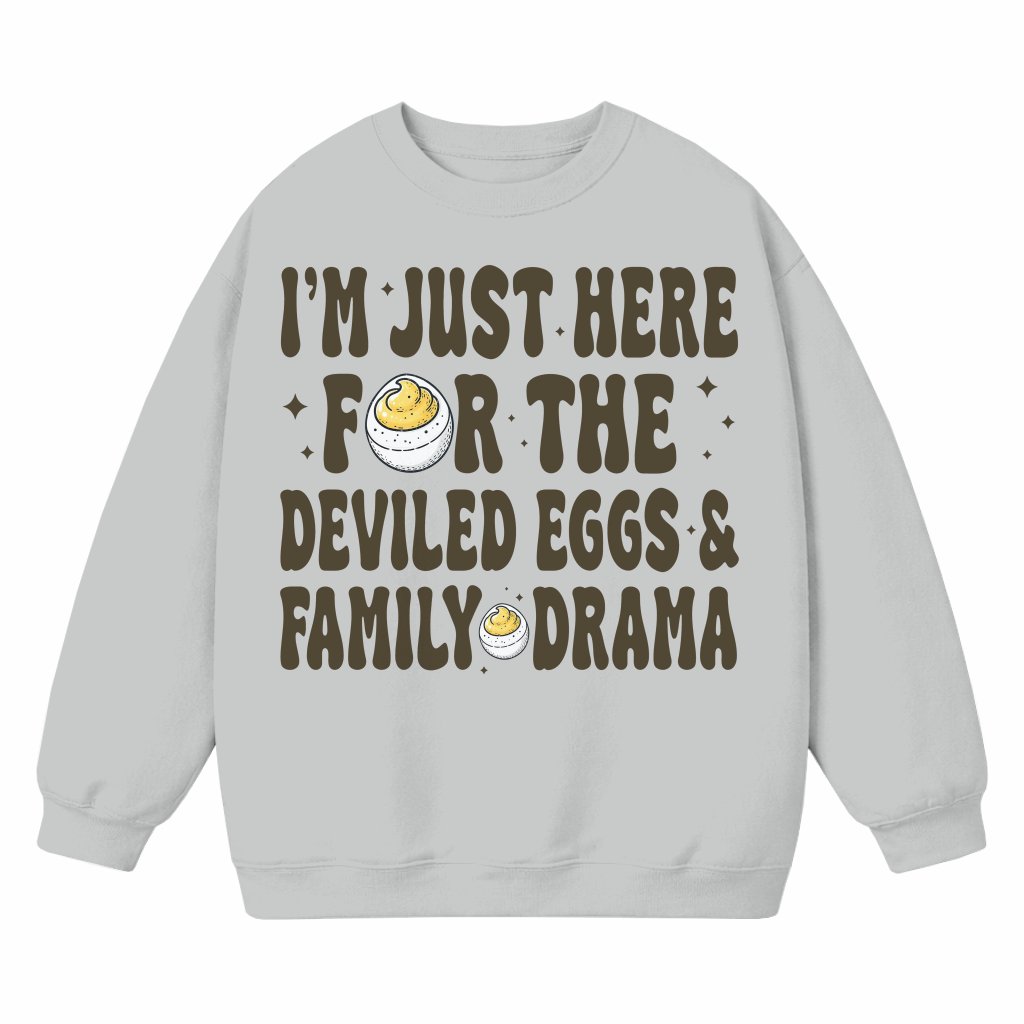 Deviled Eggs and Family Drama Sweatshirt – Thanksgiving Funny Gift - front view