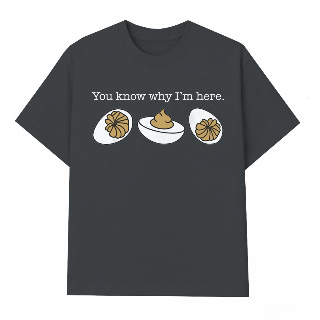You Know Why I'm Here T-shirt – Thanksgiving Gift Funny Retro - front view