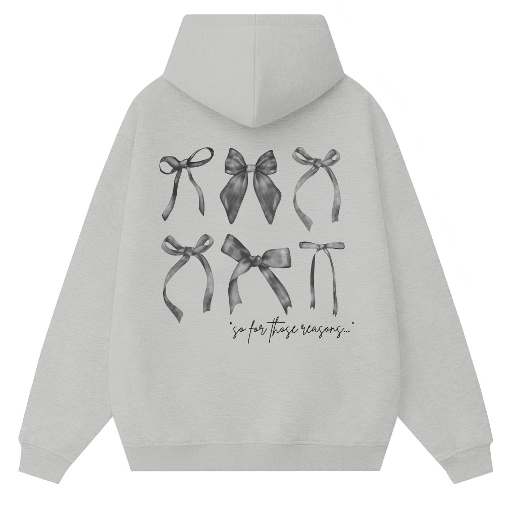 For These Reasons Hoodie – Gift for Her Elegant Bow Chic Script - front view