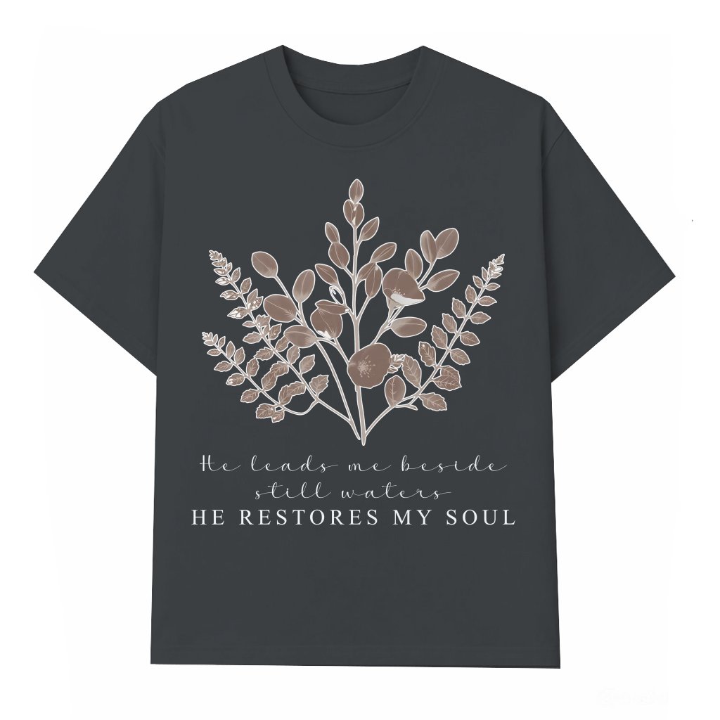 He Leads Me Beside Still Waters T-shirt – Christian Gift for Women Floral - front view