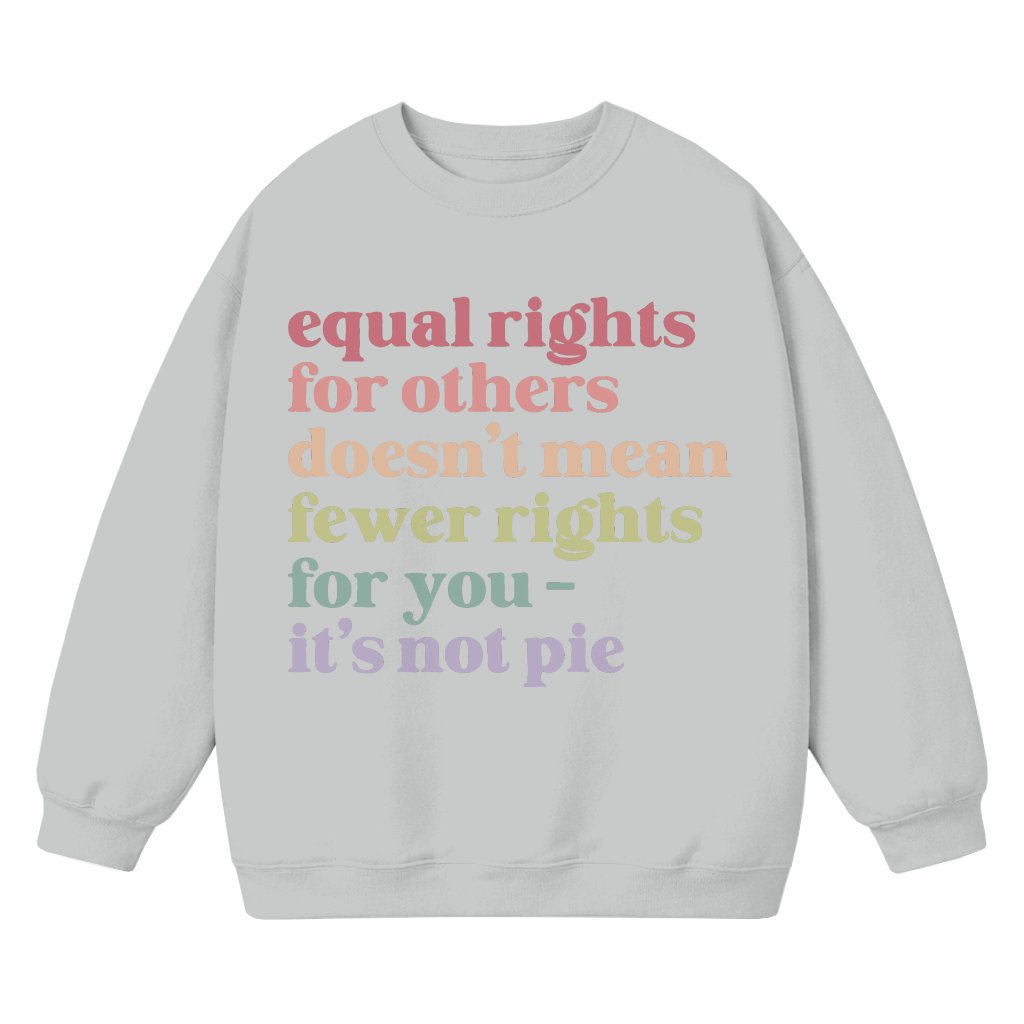 Equal Rights Sweatshirt – Empowering Equality Justice Gift - front view
