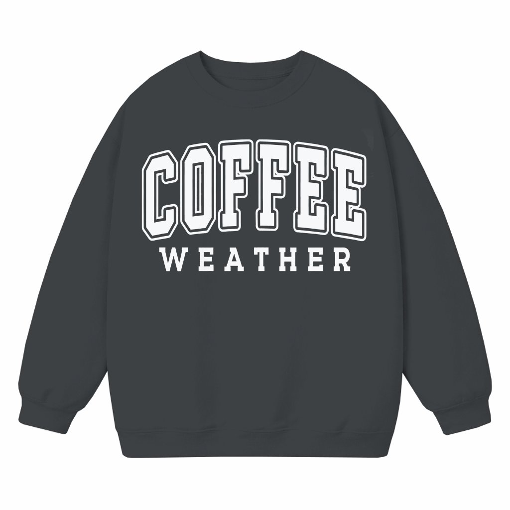 Cute Coffee Weather Sweatshirt – Coffee Lover Gift Cozy - front view
