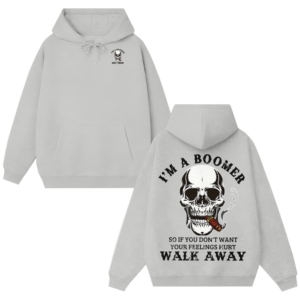 Funny Boomer Walk Away Feelings Hurt Hoodie – Birthday Gift for Boomer Sarcastic - front view