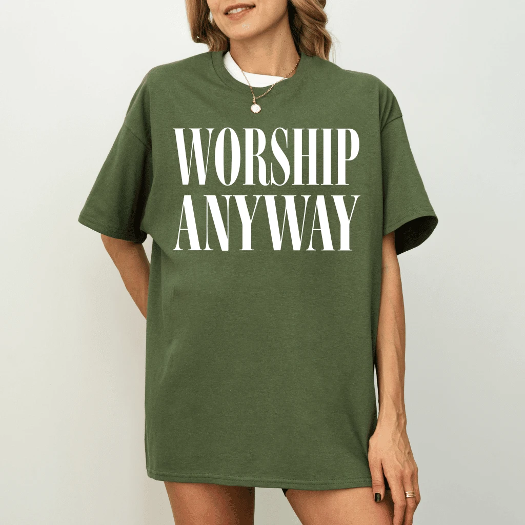 Worship Anyway T-Shirt – Funny Christian Gift for Her, Faith Inspired Religious Tee - back view