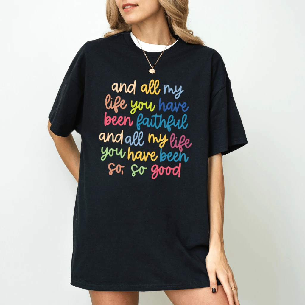 All My Life You Have Been Faithful T-Shirt –  Faith Gift for Christian, Retro Aesthetic Tee - back view