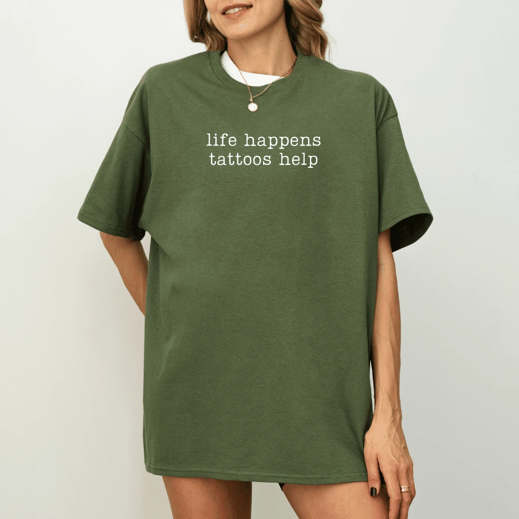 Life Happens Tattoos Help T-Shirt – Funny Tattoo Lover Tee - back view