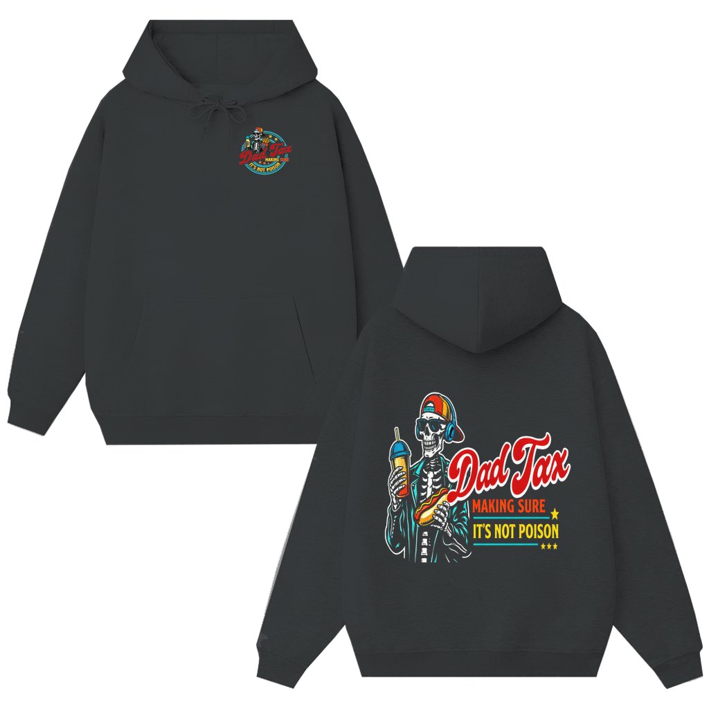 Funny Dad Tax Hoodie – Father's Day Gift for New Dad Husband Funny Graphic - front view
