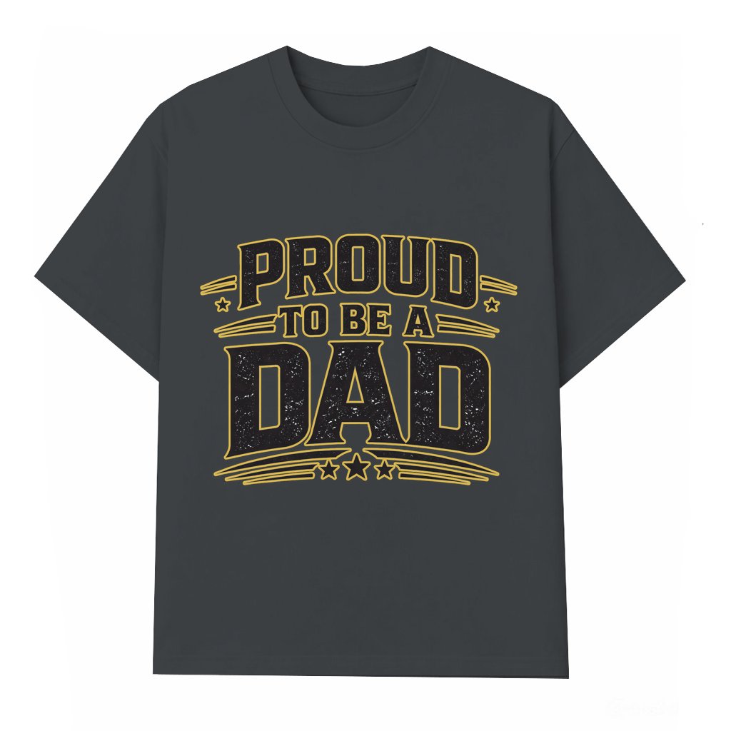 Proud To Be A Dad T-shirt – Father's Day Birthday Gift for Dad Husband Grandpa - front view