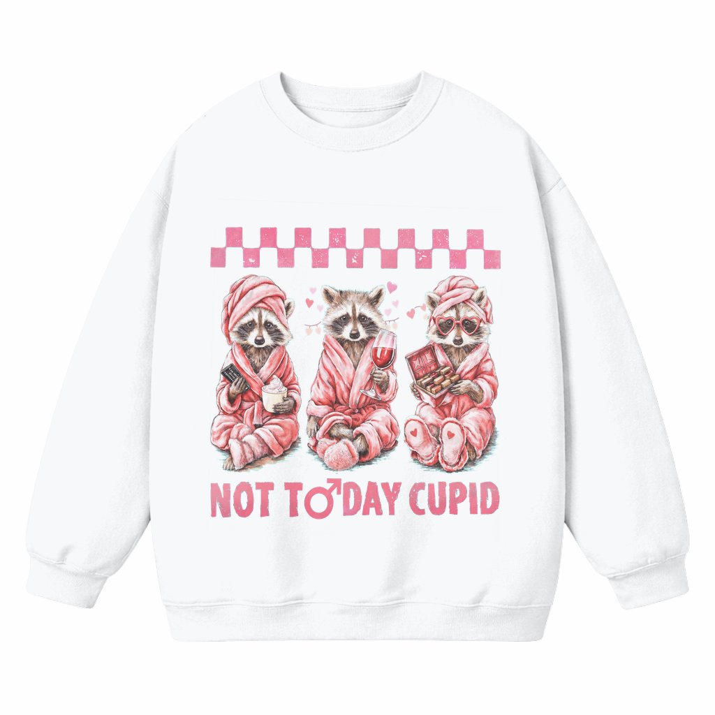 Not Today Cupid Raccoon Sweatshirt – Valentine's Day Gift for Her Funny Retro - front view