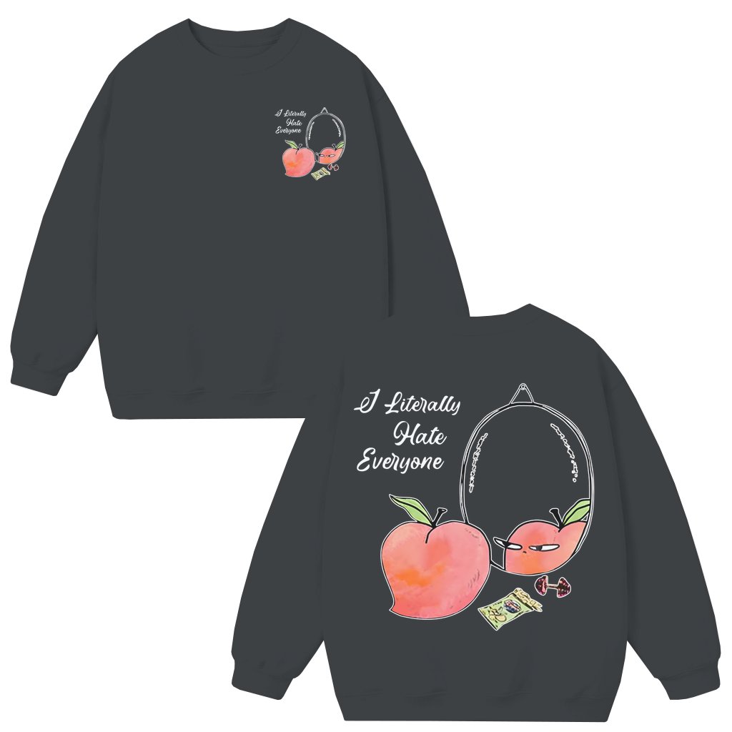 I Literally Hate Everyone Sweatshirt – Funny Gift for Men Women Vintage - front view