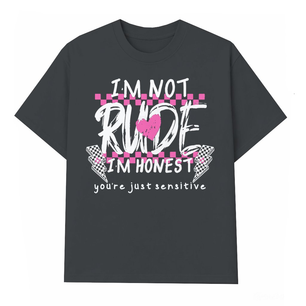 I'm Not Rude I'm Honest T-shirt – Funny Sarcastic Gift for Women - front view