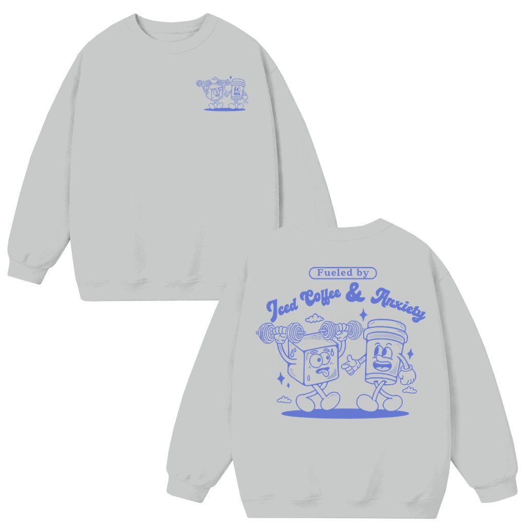 Fueled By Iced Coffee And Anxiety Sweatshirt – Funny Gift for Coffee Lovers Vintage Gym - front view