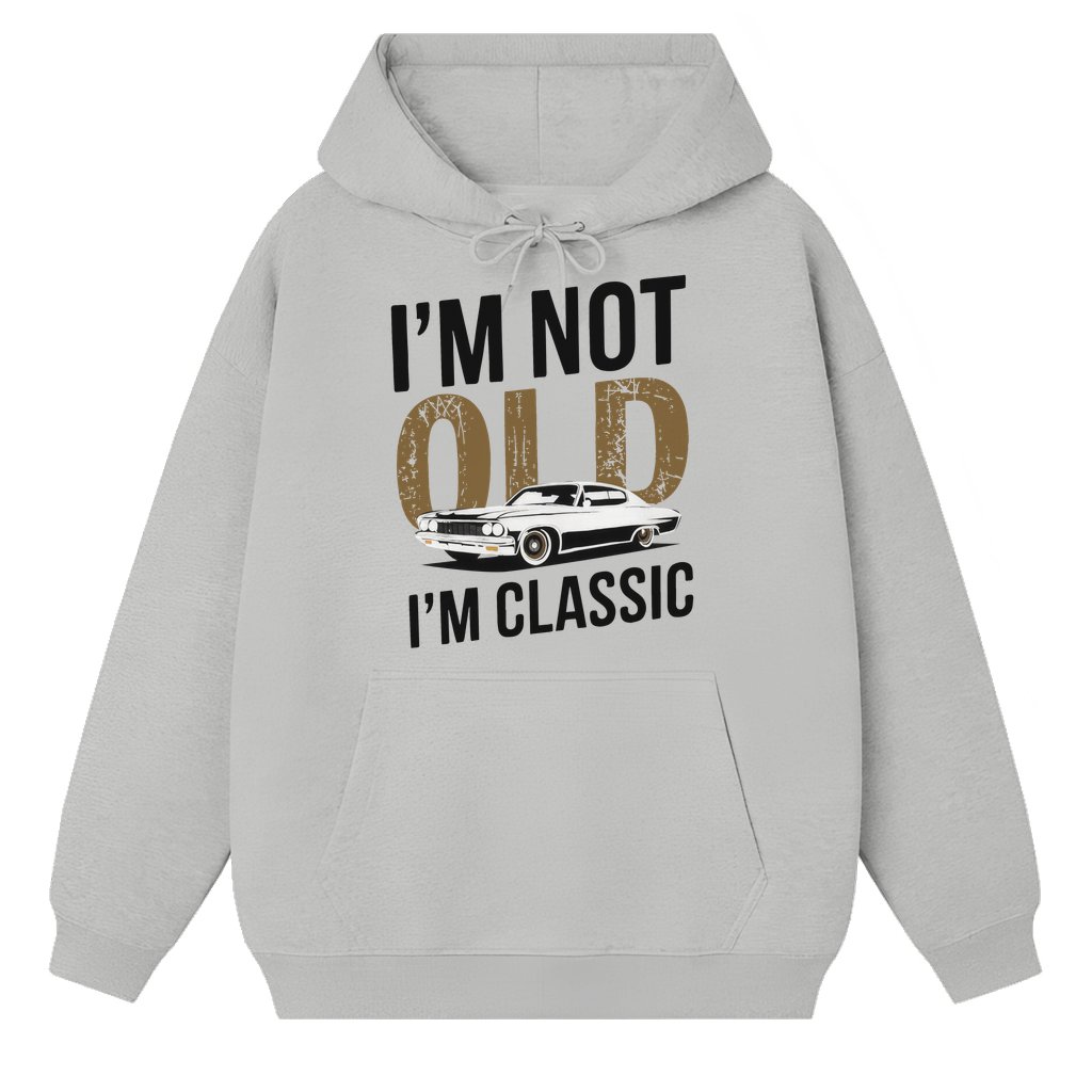 Vintage Car "I'm Not Old, I Am Classic" Hoodie – Birthday Gift for Men Funny Retro - front view